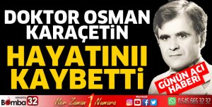 Doktor Osman Karaçetin vefat etti