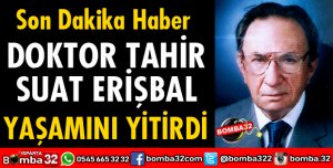 DOKTOR TAHİR SUAT ERİŞBAL VEFAT ETTİ