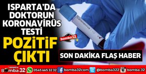 DOKTORUN KORONAVİRÜS TESTİ POZİTİF ÇIKTI