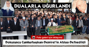 Dokuzuncu Cumhurbaşkanı Demirel'in Ablası Defnedildi