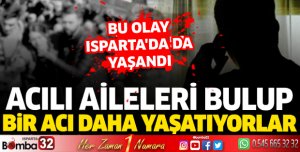 Dolandırıcılar acılı aileleri bulup bir acı daha yaşatıyor
