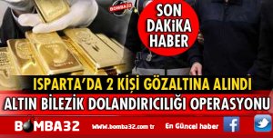 ISPARTA'DA DOLANDIRICILIK ŞÜPHELİLERİ YAKALANDI