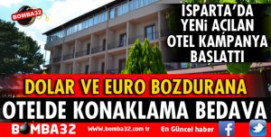 DOLAR BOZDURANA BİR GECE ÜCRETSİZ OTELDE KONAKLAMA FIRSATI