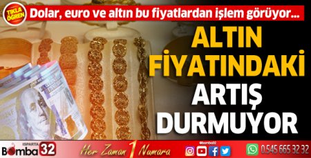 Dolar, euro ve altın bu fiyatlardan işlem görüyor