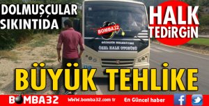 DOLMUŞÇULAR SIKINTIDA, HALK TEDİRGİN!...