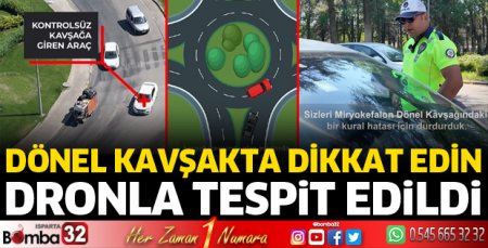 Dönel kavşaklara dikkat edin 