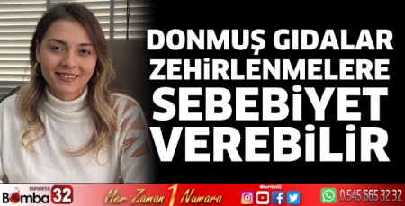 Donmuş gıdalar zehirlenmelere sebebiyet verebilir 