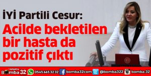 DÖRT GÜNDÜR YATAN, ACİLDE BEKLETİLEN BİR HASTA DA POZİTİF ÇIKTI