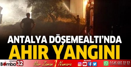 Döşemealtı'nda ahır yangını