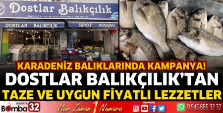 Dostlar Balıkçılık’tan Karadeniz Balıkları Kampanyası
