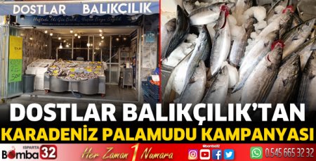 Dostlar Balıkçılık’tan Karadeniz Palamudu Kampanyası