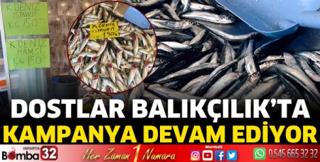 Dostlar Balıkçılık'ta kampanya devam ediyor 