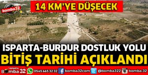 DOSTLUK YOLUNUN BİTİŞ TARİHİ AÇIKLANDI