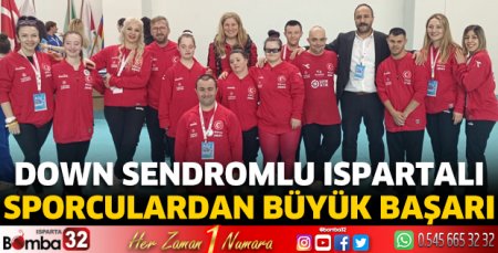 Down Sendromlu Ispartalı sporculardan büyük başarı 