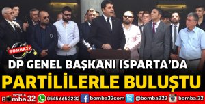 DP GENEL BAŞKANI ISPARTA'DA