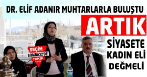 Dr. Elif Adanır Muhtarlarla Buluştu