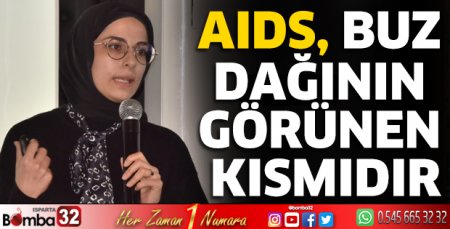 Dr. Fatiha Geçer; AIDS buz dağının görünen kısmıdır