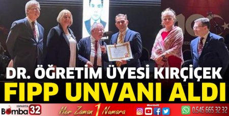 Dr. Öğretim Üyesi Fahrettin Kırçiçek, FIPP unvanı aldı