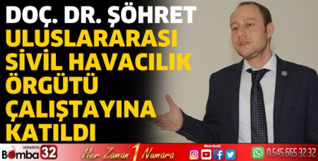 Dr. Şöhret Uluslararası Sivil Havacılık Örgütü Çalıştayına katıldı