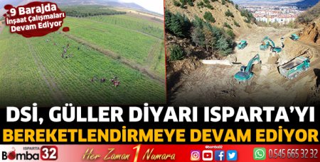 DSİ, Güller Diyarı Isparta’yı bereketlendirmeye devam ediyor