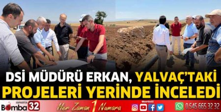 DSİ Müdürü Erkan Projeleri İnceledi