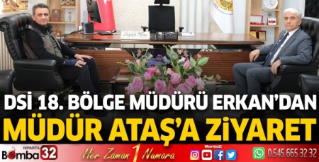 DSİ Müdürü Erkan’dan Müdür Ataş’a ziyaret 