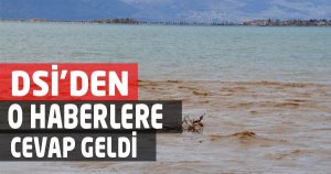DSİ’DEN O HABERLERE  CEVAP