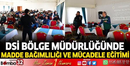 DSİ'de madde bağımlılığı eğitimi verildi