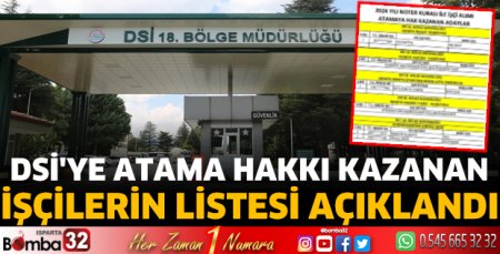 DSİ'ye atama hakkı kazanan işçilerin listesi açıklandı
