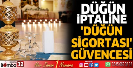Düğün iptaline 'düğün sigortası' güvencesi
