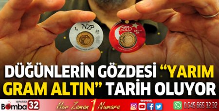 Düğünlerin gözdesi yarım gram altın tarih oluyor