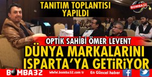 DÜNYA MARKALARINI ISPARTA'YA GETİRİYOR