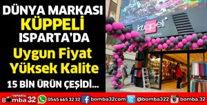DÜNYA MARKASI KÜPPELİ ISPARTA'DA