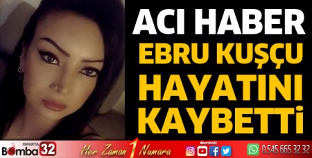 Ebru Kuşçu vefat etti