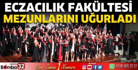 Eczacılık Fakültesi mezunlarını uğurladı