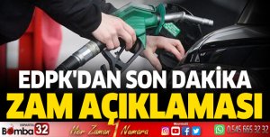 EDPK'dan son dakika benzin ve motorin zammı açıklaması