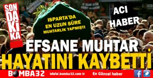 EFSANE MUHTAR HAYATINI KAYBETTİ 