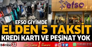 Efso Giyimde kredi kartı ve peşinat yok, elden 5 taksit