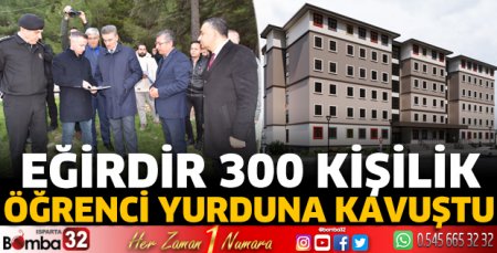 Eğirdir 300 kişilik öğrenci yurduna kavuştu