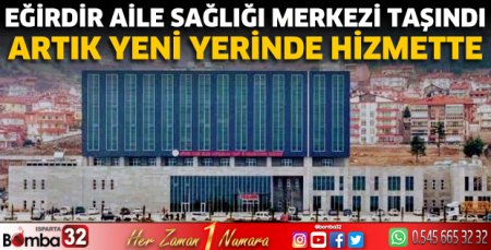Eğirdir Aile Sağlığı Merkezi taşındı