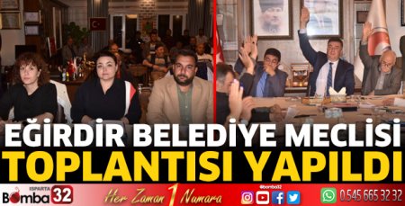 Eğirdir Belediye Meclisi toplandı