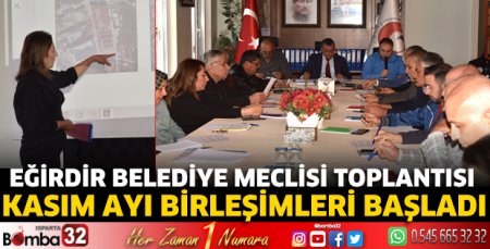 Eğirdir Belediye Meclisi Toplantısı Kasım Ayı Birleşimleri başladı