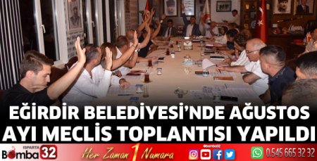 Eğirdir Belediyesi Ağustos Ayı Meclis Toplantısı
