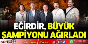Eğirdir büyük şampiyonu ağırladı
