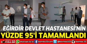 EĞİRDİR DEVLET HASTANESİNİN YAPIMI DEVAM EDİYOR