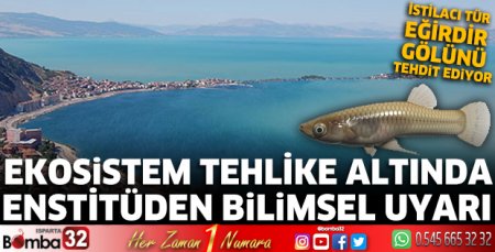 Eğirdir Gölü ekosistemi tehlike altında 