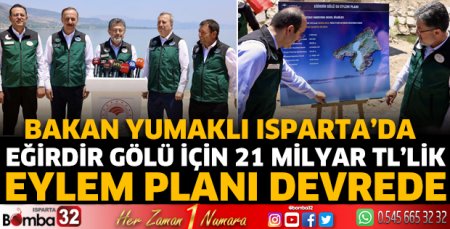 Eğirdir Gölü İçin 21 Milyar TL’lik Eylem Planı Başlatıldı