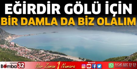 Eğirdir Gölü için bir damla da biz olalım