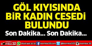 Eğirdir Gölü kenarında kadın cesedi bulundu