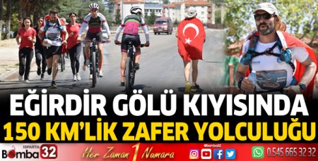 Eğirdir Gölü kıyısında 150 Km'lik zafer yolculuğu